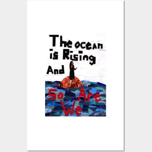 The Ocean is Rising, and So Are We Posters and Art